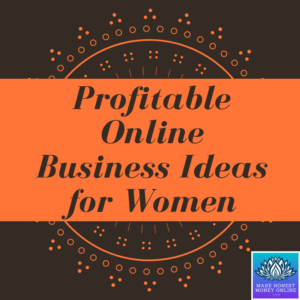 Profitable Online Business Ideas for Women