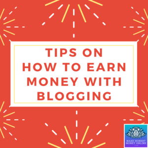 Tips on How to Earn Money With Blogging