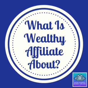 What is Wealthy Affiliate about?