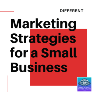 Different Marketing Strategies for A Small Business
