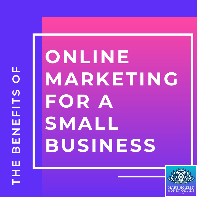 The Benefits of Online Marketing for a Small Business